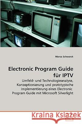 Electronic Program Guide für IPTV Schworck, Marco 9783639266443 VDM Verlag