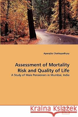 Assessment of Mortality Risk and Quality of Life Aparajita Chattopadhyay 9783639266528 VDM Verlag