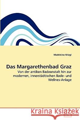 Das Margarethenbad Graz Madeleine Kriegl 9783639266764 VDM Verlag