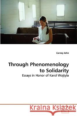 Through Phenomenology to Solidarity Carney John 9783639266863