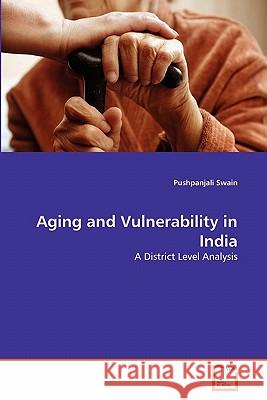 Aging and Vulnerability in India Pushpanjali Swain 9783639266917 VDM Verlag