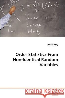 Order Statistics From Non-Identical Random Variables Waleed Afify 9783639266962 VDM Verlag