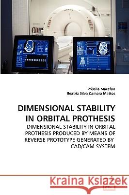 Dimensional Stability in Orbital Prothesis Priscila Marafon, Beatriz Silva Camara Mattos 9783639267136