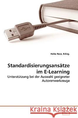 Standardisierungsansätze im E-Learning B Eng Heike Rose 9783639267853 VDM Verlag