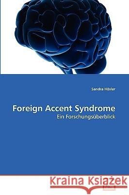 Foreign Accent Syndrome Hösler Sandra 9783639268423