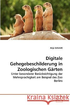Digitale Gehegebeschilderung in Zoologischen Gärten Schmidt, Anja 9783639268478 VDM Verlag