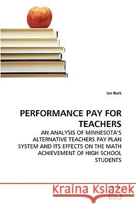 Performance Pay for Teachers Ian Burk 9783639268584 VDM Verlag