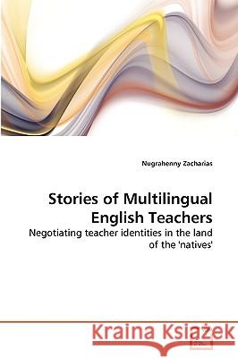 Stories of Multilingual English Teachers Zacharias Nugrahenny 9783639268683 VDM Verlag