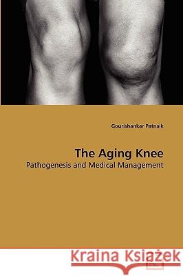 The Aging Knee Gourishankar Patnaik 9783639268690