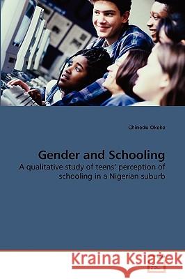 Gender and Schooling Chinedu Okeke 9783639268713
