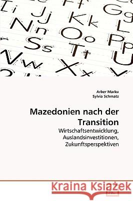 Mazedonien nach der Transition Arber Marku, Sylvia Schmatz 9783639269956 VDM Verlag