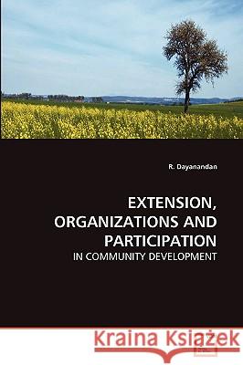 Extension, Organizations and Participation R Dayanandan 9783639270242 VDM Verlag