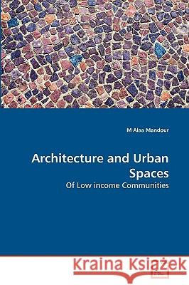 Architecture and Urban Spaces M Alaa Mandour 9783639270556 VDM Verlag
