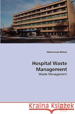 Hospital Waste Management Mohammad Mohsin 9783639270815 VDM Verlag