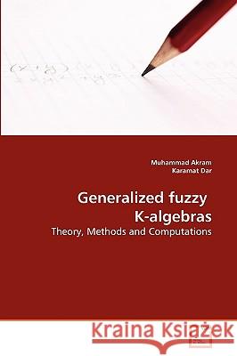 Generalized fuzzy K-algebras Akram, Muhammad 9783639270952