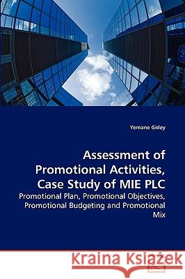 Assessment of Promotional Activities, Case Study of MIE PLC Yemane Gidey 9783639270990 VDM Verlag