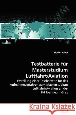 Testbatterie für Masterstudium Luftfahrt/Aviation Florian Feiner 9783639271263 VDM Verlag