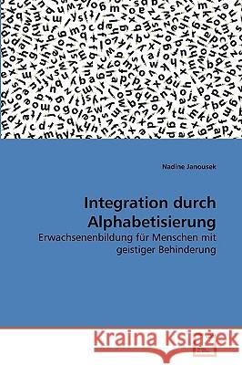 Integration durch Alphabetisierung Janousek, Nadine 9783639271720 VDM Verlag