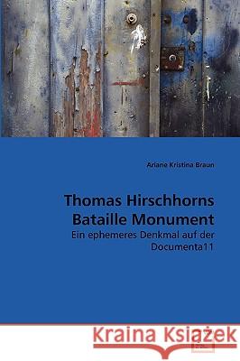 Thomas Hirschhorns Bataille Monument Ariane Kristina Braun 9783639271737 VDM Verlag