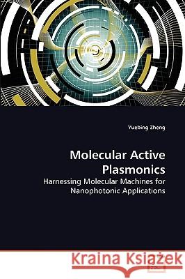 Molecular Active Plasmonics Yuebing Zheng 9783639271751 VDM Verlag