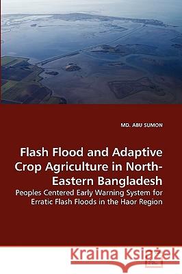 Flash Flood and Adaptive Crop Agriculture in North-Eastern Bangladesh MD Abu Sumon 9783639271836 VDM Verlag