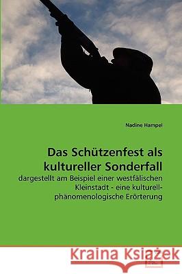 Das Schützenfest als kultureller Sonderfall Nadine Hampel 9783639271850 VDM Verlag
