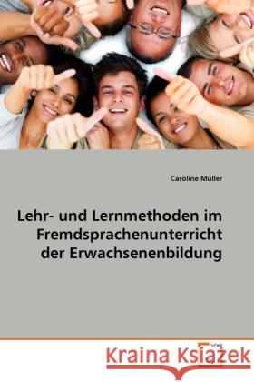 Lehr- und Lernmethoden im Fremdsprachenunterricht der Erwachsenenbildung Müller, Caroline 9783639272031 VDM Verlag Dr. Müller