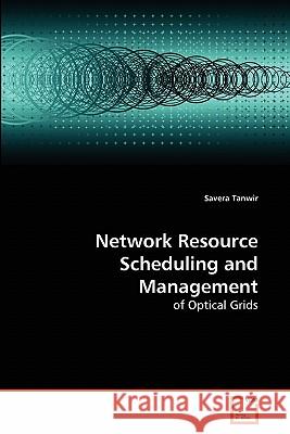 Network Resource Scheduling and Management Savera Tanwir 9783639272710 VDM Verlag