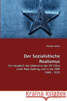 Der Sozialistische Realismus Daniela Dahlke 9783639273069 VDM Verlag