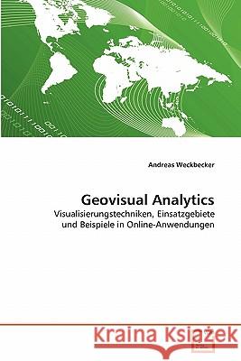 Geovisual Analytics Andreas Weckbecker 9783639273144 VDM Verlag