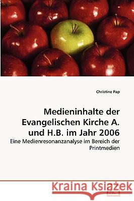 Medieninhalte der Evangelischen Kirche A. und H.B. im Jahr 2006 Christine Pap 9783639273564