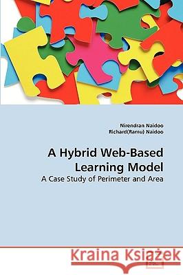 A Hybrid Web-Based Learning Model Nirendran Naidoo, Richard(ramu) Naidoo 9783639273588