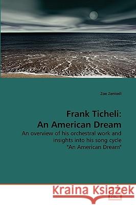 Frank Ticheli: An American Dream Zeniodi, Zoe 9783639273878 VDM Verlag
