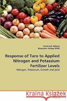 Response of Taro to Applied Nitrogen and Potassium Fertilizer Levels Yemisrach Tadesse Bizuayehu Tesfay 9783639274288 VDM Verlag