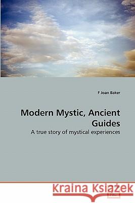 Modern Mystic, Ancient Guides F. Joan Baker 9783639274301 VDM Verlag