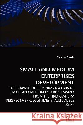 Small and Medium Enterprises Development Tadesse Engida 9783639274387