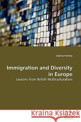 Immigration and Diversity in Europe Joanna Fomina 9783639274660