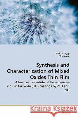 Synthesis and Characterization of Mixed Oxides Thin Film Prof Y. K. Vijay Vipin Jain 9783639274813