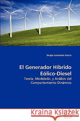 El Generador Híbrido Eólico-Diesel Sergio Leonardo Garcia 9783639275797