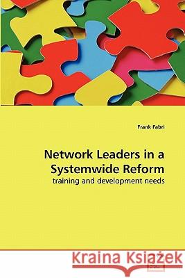 Network Leaders in a Systemwide Reform Frank Fabri 9783639275971