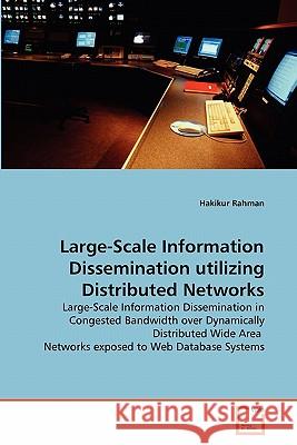 Large-Scale Information Dissemination utilizing Distributed Networks Rahman, Hakikur 9783639276176