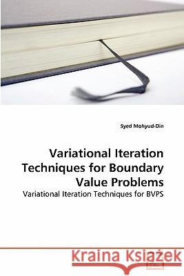 Variational Iteration Techniques for Boundary Value Problems Syed Mohyud-Din 9783639276640 VDM Verlag