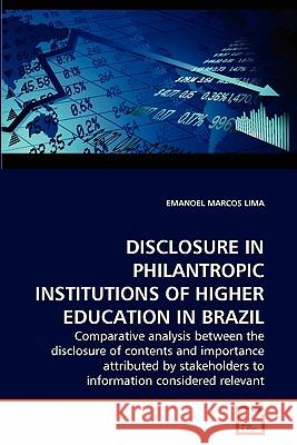 Disclosure in Philantropic Institutions of Higher Education in Brazil Emanoel Marcos Lima 9783639277609