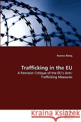Trafficking in the EU Rasmus Åberg 9783639277814