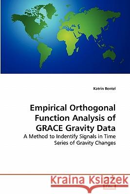 Empirical Orthogonal Function Analysis of GRACE Gravity Data Bentel, Katrin 9783639278064 VDM Verlag