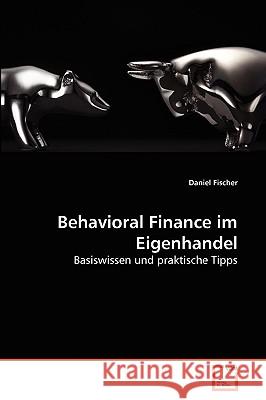 Behavioral Finance im Eigenhandel Daniel Fischer 9783639278231 VDM Verlag