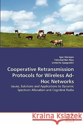 Cooperative Retransmission Protocols for Wireless Ad-Hoc Networks Igor Stanojev Yeheskel Bar-Ness Umberto Spagnolini 9783639278972 VDM Verlag