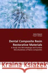 Dental Composite Resin Restorative Materials Abdul Majeed, Yusuf I Osman 9783639279078