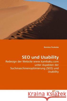 SEO und Usability : Redesign der Website www.kambaku.com unter Aspekten der Suchmaschinenoptimierung (SEO) und Usability Pankoke, Romina 9783639279115