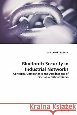 Bluetooth Security in Industrial Networks Ahmad Ali Tabassam 9783639280753 VDM Verlag